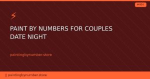 paint by numbers for couples date night