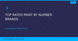 top rated paint by number brands